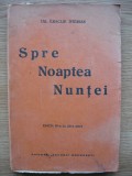 ERACLIE STERIAN - SPRE NOAPTEA NUNTEI ( CE TREBUIE SA STIE O FATA DE MARITAT, UN TANAR DE INSURAT ) - 1927