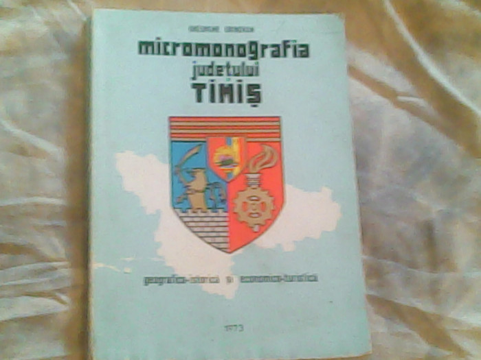 Micromonografia Judetului Timis-geografico-istorica si economico-turistica