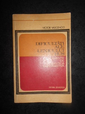 VICTOR VASCENCO - DIFICULTATI ALE LEXICULUI RUS foto