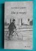 Alfred Jarry &ndash; Zile si nopti: Romanul unui dezertor, Editura Univers, 2014 - Roman