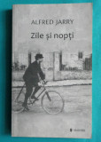 Alfred Jarry &ndash; Zile si nopti Romanul unui dezertor