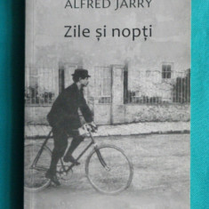 Alfred Jarry – Zile si nopti Romanul unui dezertor