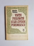 Viața pasionată a lui Ciprian Porumbescu &ndash; Aut. Dragoș Vitencu, Ed. Muzicală a Uniunii Compozitorilor, 1974