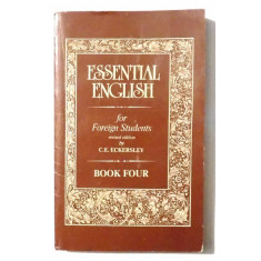 ESSENTIAL ENGLISH FOR FOREIGN STUDENTS by C.E. ECKERSLEY, BOOK FOUR , 1993