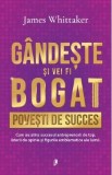 Gandeste si vei fi bogat - James Whittaker