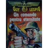 Guy Lespig - Un comando pentru eternitate (Editia: 1993)
