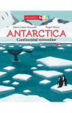 Antarctica. Continentul minunilor - Mario Cuesta Hernando, Raquel Martin