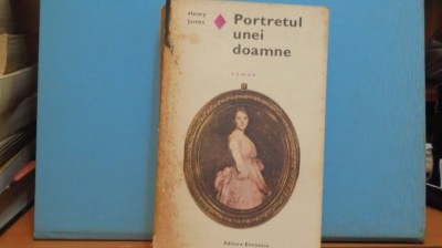 HENRY JAMES - PORTRETUL UNEI DOAMNE - ROMAN DE DRAGOSTE - ED. EMINESCU, 298 PAG foto