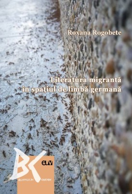 Literatura migranta in spatiul de limba germana &amp;ndash; Roxana Rogobete foto