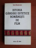 Grid Modorcea - Istoria gandirii estetice romanesti de film (Ed. Emin, 1997) critica estetica istoria filmului filmul cinematografia in Romania RARA