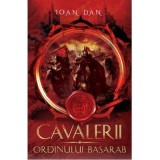 Ioan Dan - Cavalerii ordinului Basarab