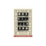 Hal Borland's: Twelve Moons of the Year