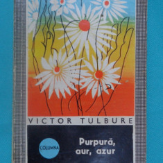Victor Tulbure – Purpura aur azur ( prima editie )