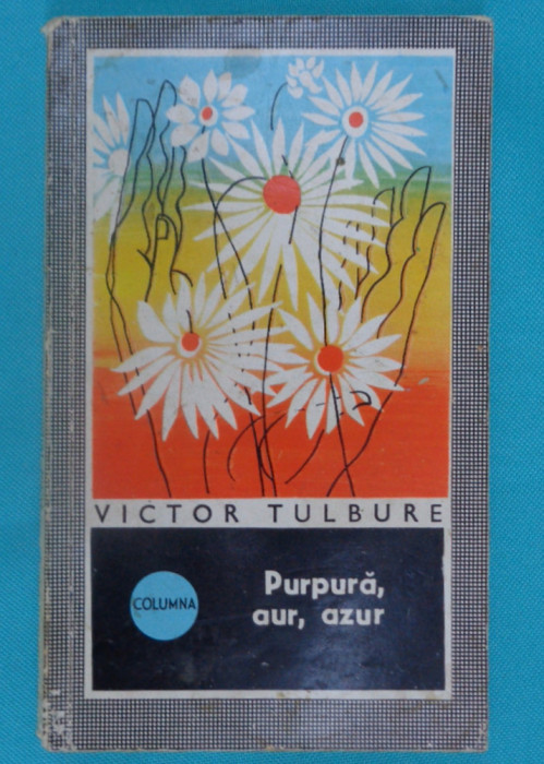 Victor Tulbure &ndash; Purpura aur azur ( prima editie )