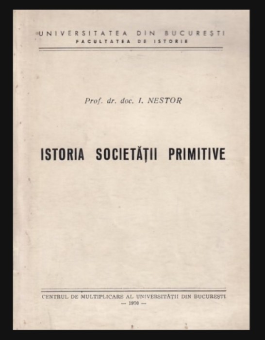 Istoria societatii primitive / I. Nestor