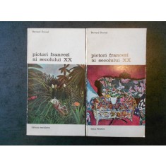 BERNARD DORIVAL - PICTORI FRANCEZI AI SECOLULUI XX 2 volume