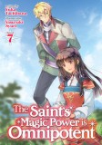 The Saint&#039;s Magic Power Is Omnipotent (Light Novel) Vol. 7