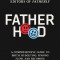 Fatherhood: A Comprehensive Guide to Birth, Budgeting, Finding Balance, and Becoming a Happy Parent