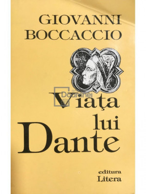 Giovanni Boccaccio - Viața lui Dante (editia 1994) foto