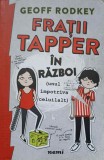 FRATII TAPPER IN RAZBOI (UNUL IMPOTRIVA CELUILALT)-GEOFF RODKEY-237156
