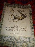 Din cele mai frumoase basme ale lumii ( partea a doua ) // cartea contine 15 povestiri , ilustrate de Val Munteanu
