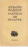 Carte Paznicii de Noapte Stratis Karras Editura Univers Colectia Thalia Romana Beletristica Suspans Actiune 13x20 cm