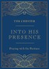Into His Presence: Praying with the Puritans