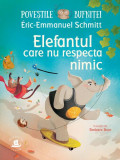 Elefantul care nu respecta nimic - Paperback - Eric-Emmanuel Schmitt - Humanitas