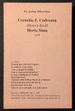 rara CORNELIU ZELEA CODREANU altceva decat HORIA SIMA &ndash; Dr Serban Milcoveanu Vol II 272 pag Devierea de la Doctrina initiala Istorie Ideologie Critica