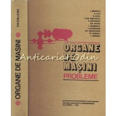 Organe De Masini. Probleme - Ioan Draghici