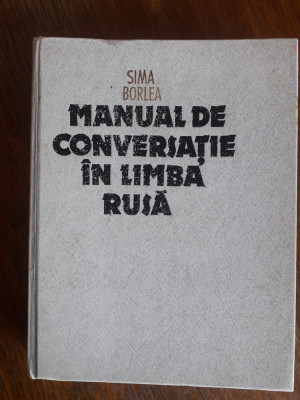 Manual de conversatie in limba rusa - Sima Borlea / R8P2F foto