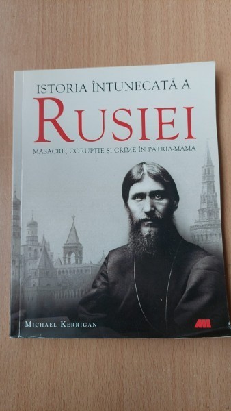Istoria intunecata a Rusiei - Michael Kerrigan