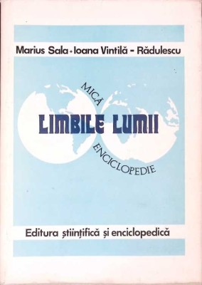 LIMBILE LUMII. MICA ENCICLOPEDIE-MARIUS SALA, IOANA VINTILA-RADULESCU-276059 foto