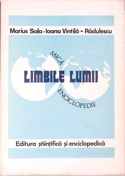 LIMBILE LUMII. MICA ENCICLOPEDIE-MARIUS SALA, IOANA VINTILA-RADULESCU-276059