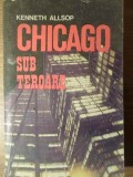 Chicago Sub Teroare - Kenneth Allsop, Tribuna 1992, Paperback, 412 Pagini - Carte Istorie Romana