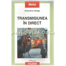 Transmisiunea In Direct - Anamaria Neagu