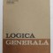 Logica generala / Dragan Stoianovici, Teodor Dima, Andrei Marga