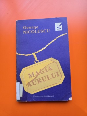 Magia aurului - George Nicolescu foto