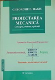 PROIECTAREA MECANICA. CONCEPTE, METODE, APLICATII-GHEORGHE D. HAGIU-251829