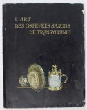 L &#039;ART DES ORFEVRES SAXONS DE TRANSYLVANIE par Dr. JULIUS BIELZ , 1957