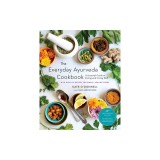 The Everyday Ayurveda Cookbook: A Seasonal Guide to Eating and Living Well