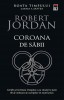 Robert Jordan - Coroana de săbii (Roata Timpului, #7) - RAO, 2017, SF&amp;Fantasy