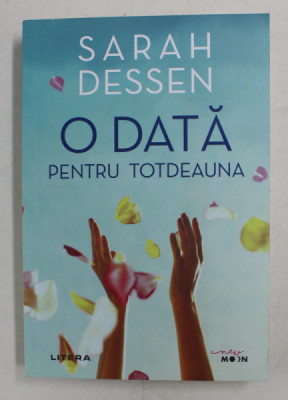 O DATA PENTRU TOTDEAUNA de SARAH DESSEN , 2020 foto