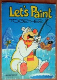 Carte veche de colorat printata in Romania &lt; &#039;89 Let&#039;s Paint Together