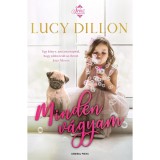 Minden v&aacute;gyam - Lucy Dillon