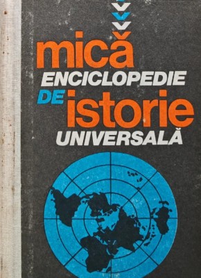Mica enciclopedie de istorie universala - 1988 - Marcel D. Popa (XD76) foto