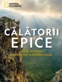 Cumpara ieftin Calatorii epice. 245 de aventuri care iti vor schimba viata/***