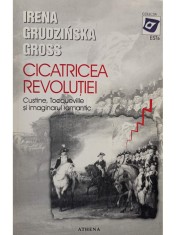 Irena Grudzinska Gross - Cicatricea revolutiei (Editia: 1997) foto