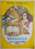 Cumpara ieftin Voinicul cel cu cartea in mana nascut &ndash; Petre Ispirescu - Carte Povesti copii