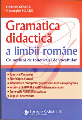 AS - HADRIAN SOARE, GHEORGHE SOARE - GRAMATICA DIDACTICA A LIMBII ROMANE, CU NOTIUNI DE FONETICA SI DE VOCABULAR foto